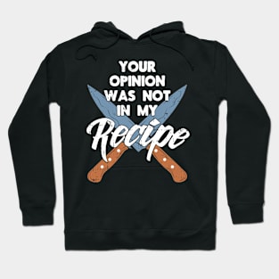 CHEF: Your Opinion gift Hoodie